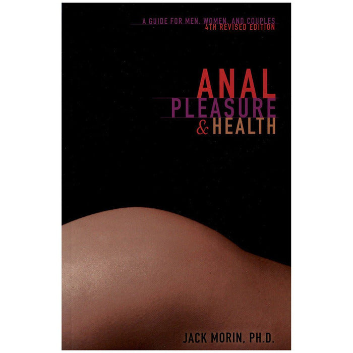 Anal Pleasure & Health - 4th Edition