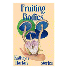 Fruiting Bodies: Stories Book W. W. Norton & Company 