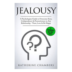 Jealousy: A Psychologist's Guide to Overcome Envy, Codependency & Possessiveness in Any Relationship Book British Basics 