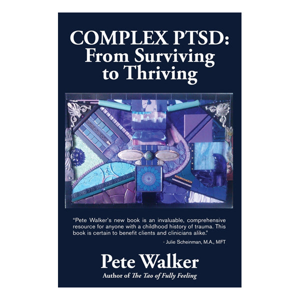 Complex PTSD: From Surviving to Thriving