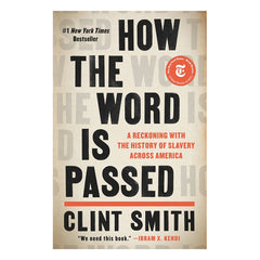 How the Word Is Passed: A Reckoning with the History of Slavery Across America Book Little Brown & Company 