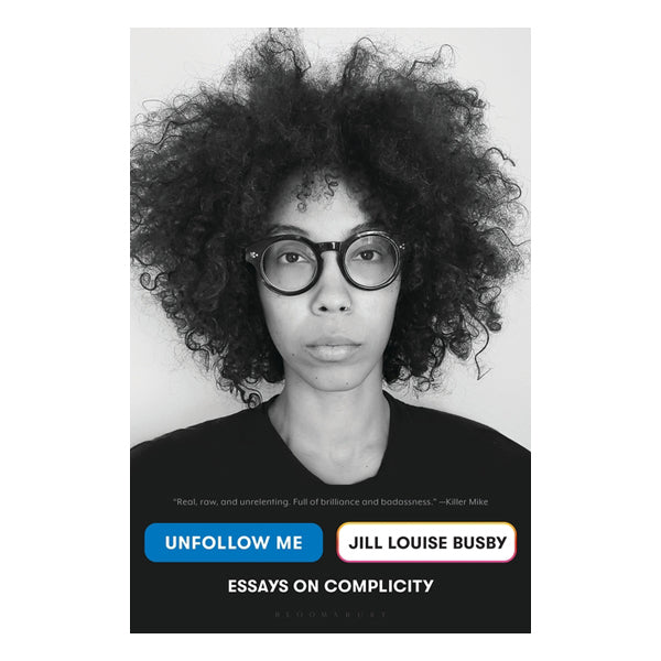 Unfollow Me: Essays on Complicity