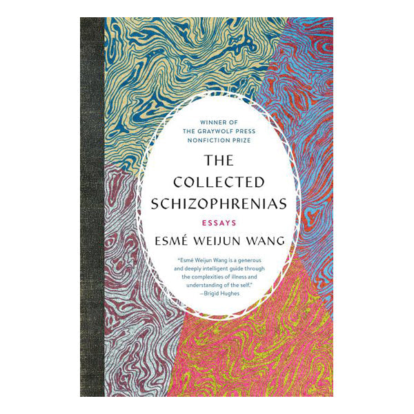 The Collected Schizophrenias: Essays