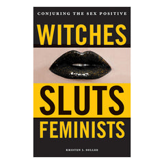 Witches, Sluts, Feminists: Conjuring the Sex Positive Book Three! Media 