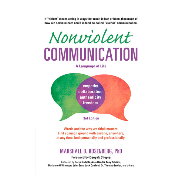 Nonviolent Communication: A Language of Life: Life-Changing Tools for Healthy Relationships