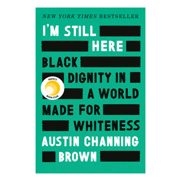 I'm Still Here: Black Dignity in a World Made for Whiteness