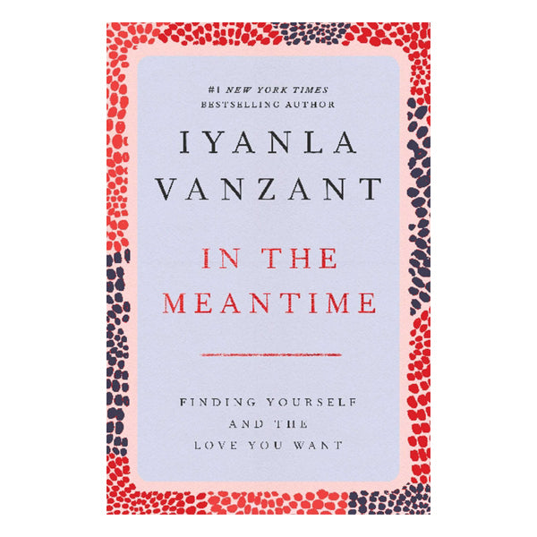 In the Meantime: Finding Yourself and the Love You Want
