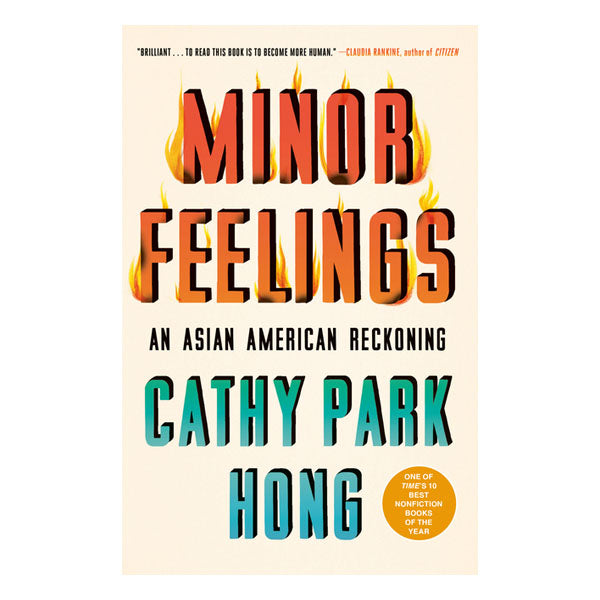 Minor Feelings: An Asian American Reckoning