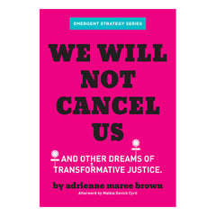 We Will Not Cancel Us: And Other Dreams of Transformative Justice Book AK press 