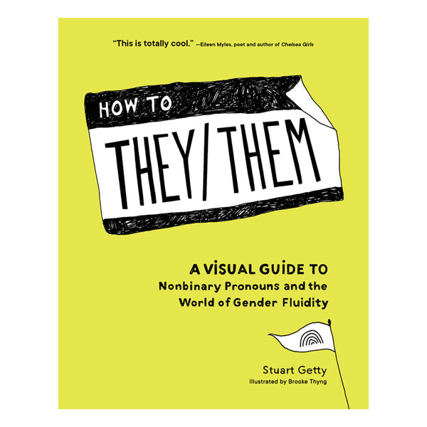 How to They/Them: A Visual Guide to Nonbinary Pronouns and the World of Gender Fluidity