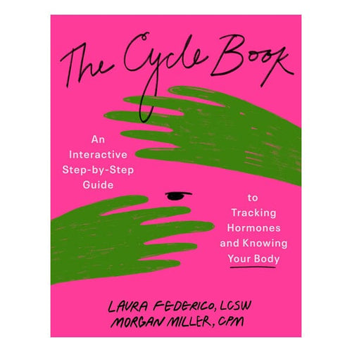 The Cycle Book: An Interactive Step-By-Step Guide to Tracking Hormones and Knowing Your Body Book Tarcher 