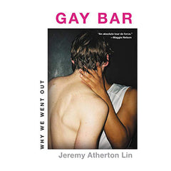 Gay Bar: Why We Went Out Book Little Brown & Company 