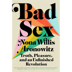Bad Sex: Truth, Pleasure, and an Unfinished Revolution Book Penguin 
