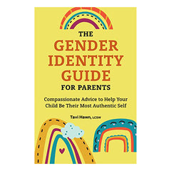The Gender Identity Guide for Parents: Compassionate Advice to Help Your Child Be Their Most Authentic Self Book Rockridge Press 