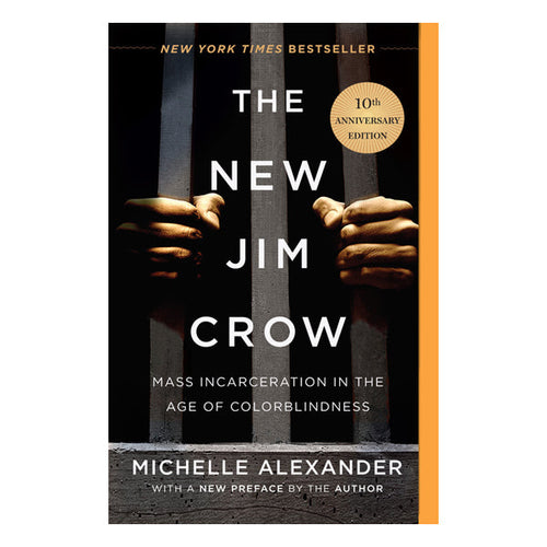 The New Jim Crow: Mass Incarceration in the Age of Colorblindness - 10th Anniversary Edition Book New Press 