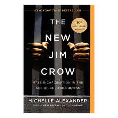 The New Jim Crow: Mass Incarceration in the Age of Colorblindness - 10th Anniversary Edition Book New Press 
