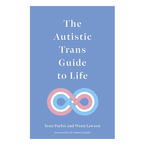 The Autistic Trans Guide to Life Book Jessica Kingsley Publishers 