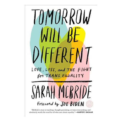 Tomorrow Will Be Different: Love, Loss, and the Fight for Trans Equality Book Crown Publishing Group 