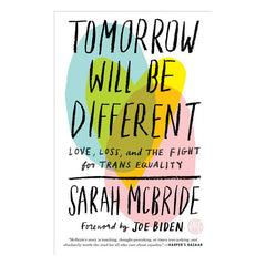 Tomorrow Will Be Different: Love, Loss, and the Fight for Trans Equality Book Crown Publishing Group 