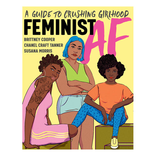 Feminist AF: A Guide to Crushing Girlhood Book Norton Young Readers 