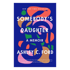 Somebody's Daughter: A Memoir Book Flatiron Books 