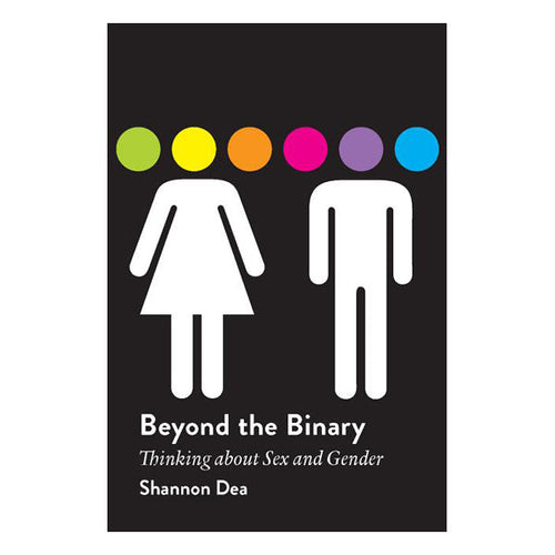 Beyond the Binary: Thinking about Sex and Gender Book Broadview Press Inc 