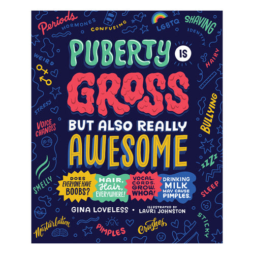 Puberty Is Gross But Also Really Awesome Book Rodale Kids 