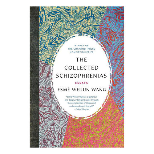 The Collected Schizophrenias: Essays Book Graywolf Press 