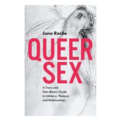 Queer Sex: A Trans and Non-Binary Guide to Intimacy, Pleasure and Relationships Book Jessica Kingsley Publishers 