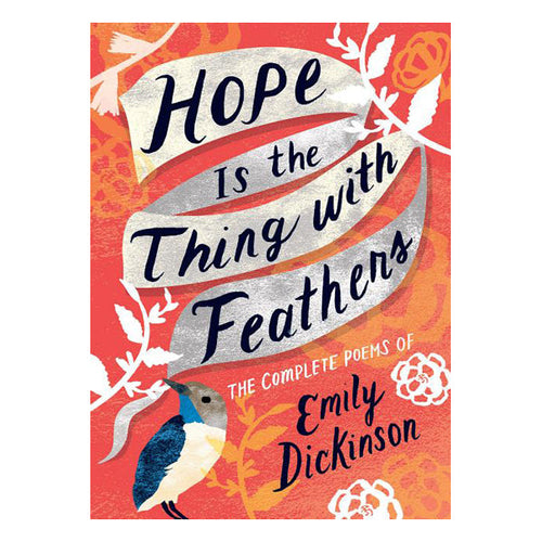 Hope Is the Thing with Feathers: The Complete Poems of Emily Dickinson Book Gibb Smith 