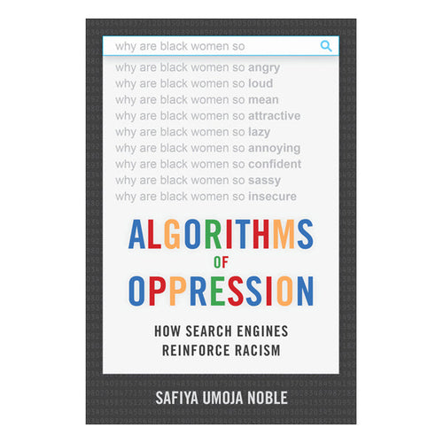 Algorithms of Oppression: How Search Engines Reinforce Racism Book New York University Press 