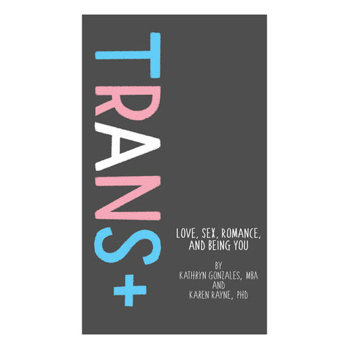 Trans+: Love, Sex, Romance, and Being You Book Magination Press 