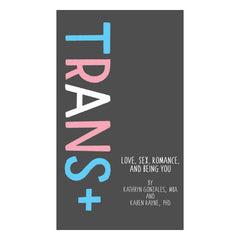 Trans+: Love, Sex, Romance, and Being You Book Magination Press 