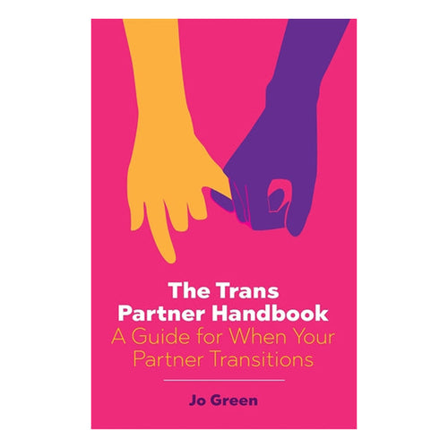 The Trans Partner Handbook: A Guide for When Your Partner Transitions Book Jessica Kingsley Publishers 