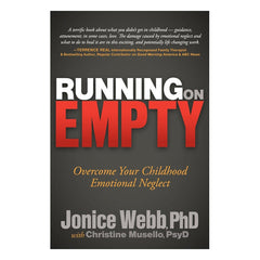 Running on Empty: Overcome Your Childhood Emotional Neglect Book Morgan James 