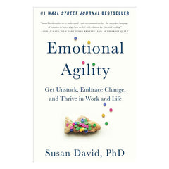 Emotional Agility: Get Unstuck, Embrace Change, and Thrive in Work and Life Book Avery Publishing Group 