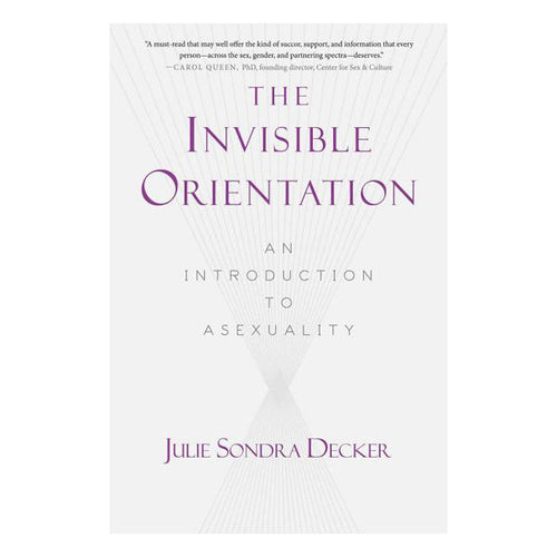 The Invisible Orientation: An Introduction to Asexuality Book Skyhorse 