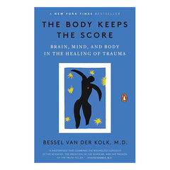 The Body Keeps the Score: Brain, Mind, and Body in the Healing of Trauma Book Penguin 