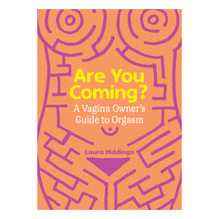 Are You Coming? A Vagina Owner's Guide to Orgasm Book Workman Publishing 