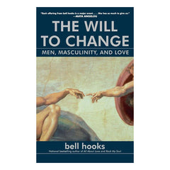 The Will to Change: Men, Masculinity, and Love Book Washington Square Press 