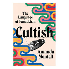 Cultish: The Language of Fanaticism Book Harper Wave 