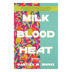 Milk Blood Heat Book Grove Press 