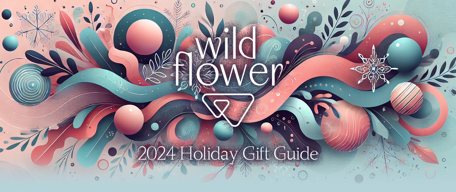 Wild Flower 2024 Holiday Gift Guide: Give The Gift of Pleasure